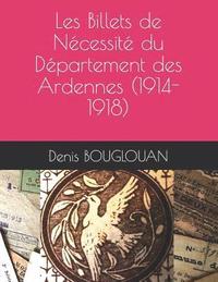 bokomslag Les Billets de Nécessité du Département des Ardennes (1914-1918)