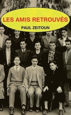 Paul Zeitoun, Paul ZEITOUN - Les amis retrouvés, Häftad
