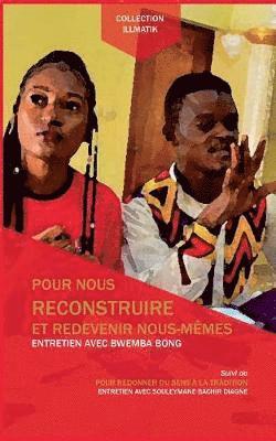 Bwemba Bong, Souleymane Bachir Diagne, Souleymane  Bachir Diagne - Pour nous reconstruire et redevenir nous-mêmes, Häftad