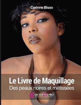 bokomslag Le livre de maquillage des peaux noires et métissées