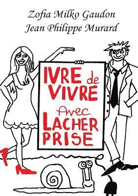 bokomslag Ivre de Vivre avec Lâcher prise