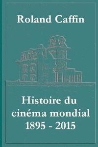 bokomslag Histoire du cinZma mondial 1895 - 2015