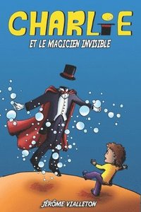 bokomslag Charlie et le magicien invisible