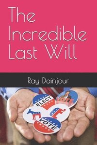 bokomslag Incredible Last Will