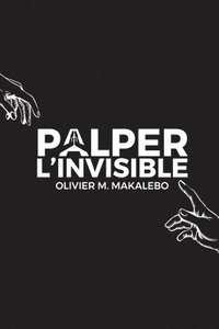 bokomslag Palper l'invisible