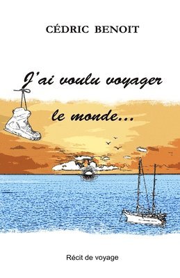 J'ai voulu voyager le monde... 1