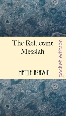 bokomslag The Reluctant Messiah