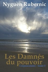 bokomslag Les Damnés du pouvoir