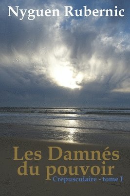 bokomslag Les Damnés du pouvoir