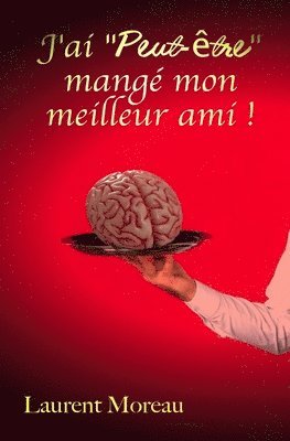 bokomslag J'ai Peut-être mangé mon meilleur ami !