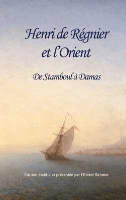 Henri de Rgnier et l'Orient 1