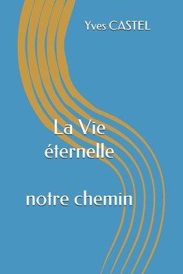 La Vie éternelle: Dieu le Créateur et nous 1