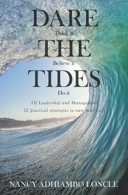 bokomslag DARE THE TIDES (Think It, Believe It, Do It)