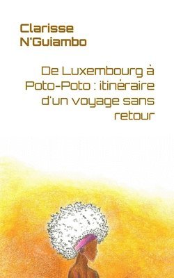 De Luxembourg à Poto-Poto: itinéraire d'un voyage sans retour 1