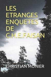 bokomslag Les Etranges Enquetes de C.H.E.Faisan