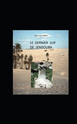 bokomslag Le dernier Juif de Jendouba