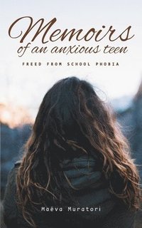 bokomslag Memoirs of an Anxious Teen