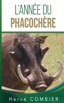 L'Année du Phacochère 1