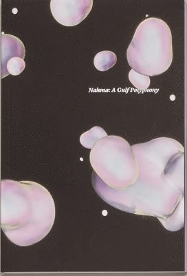 Nahma : A Gulf Polyphony 1