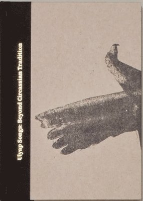 Ulyap Songs : Beyond Circassian Tradition