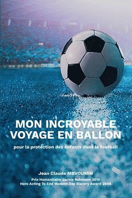 Mon Incroyable Voyage En Ballon: pour la protection des enfants dans le football 1