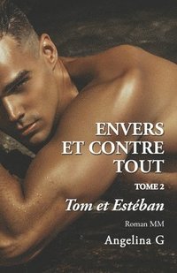 bokomslag Envers et contre tout - Tom et Esteban