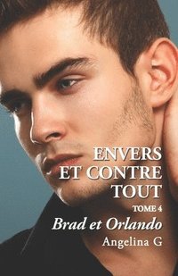 bokomslag Envers et contre tout - Brad et Orlando