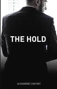 bokomslag The Hold: A French Erotic Romance Novel Inspired By Real-life Events
