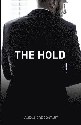 The Hold: A French Erotic Romance Novel Inspired By Real-life Events 1