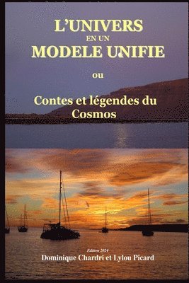 L'Univers en un modle unifi 1