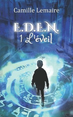 bokomslag E.D.E.N. Tome 1, l'Eveil