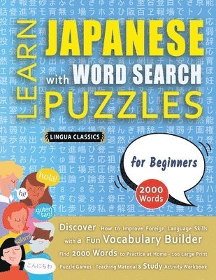 LEARN JAPANESE WITH WORD SEARCH PUZZLES FOR BEGINNERS - Discover How to Improve Foreign Language Skills with a Fun Vocabulary Builder. Find 2000 Words to Practice at Home - 100 Large Print Puzzle 1