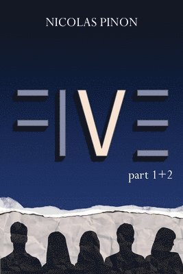 FIVE part 1 + 2 1