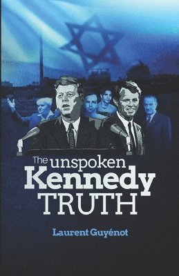bokomslag Unspoken Kennedy Truth