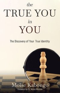 bokomslag The True You In You: Unlocking potential