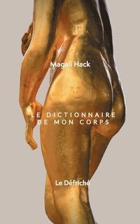 bokomslag Le Dictionnaire de mon corps