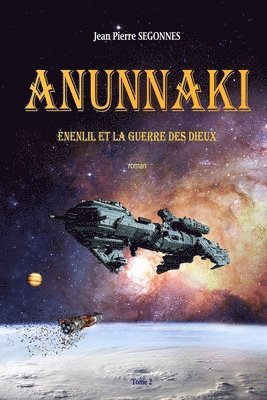 bokomslag Anunnaki: Énenlil et la guerre des dieux