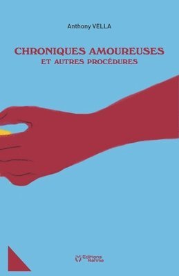 Anthony Vella, Anthony VELLA - Chroniques Amoureuses Et Autres Procedures, Häftad