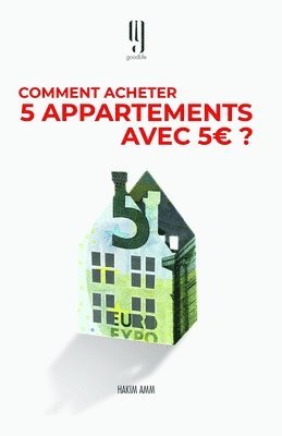bokomslag Comment acheter 5 appartements avec 5 ?: Le livre évènement des investisseurs immobiliers qui réussissent.