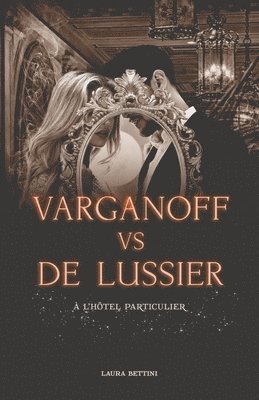 bokomslag Varganoff vs De Lussier,  l'htel particulier - romance et mystres