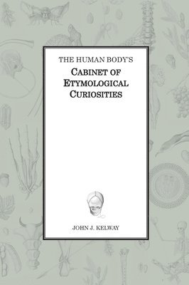bokomslag Human Body's Cabinet of Etymological Curiosities