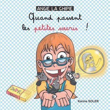 bokomslag ANGIE LA CHIPIE Quand passent les petites souris !