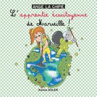 bokomslag ANGIE LA CHIPIE L apprentie ecocitoyenne de Marseille !