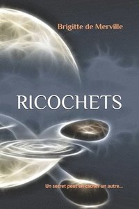 bokomslag Ricochets: Un secret peut en cacher un autre...