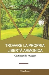 bokomslag Trovare la propria liberta armonica: Conoscendo se stessi