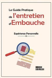 bokomslag Le Guide Pratique de l'Entretien d'Embauche