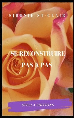 Sidonie St-Clair, SIDONIE ST-CLAIR - Se Reconstruire Pas À Pas, Häftad