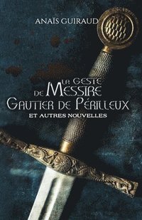 bokomslag La geste de Messire Gautier de Prilleux