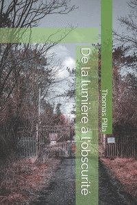 bokomslag De la lumière à l'obscurité