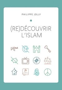 bokomslag (re)Découvrir l'islam